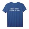 They Dont Know Me Son T-Shirt - Motivations-Shirt für Workout, Fitness & Training mit humorvollem Statement