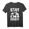Stay Hungry - Motivations T-Shirt für Bodybuilding, Krafttraining und Fitnessstudio-Enthusiasten