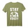 Stay Hungry - Motivations T-Shirt für Bodybuilding, Krafttraining und Fitnessstudio-Enthusiasten