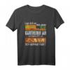 Lege Dich Nie Mit Einer Gärtnerin An - Lustiges Garten Frauen T-Shirt für Hobbygärtnerinnen und Landschaftsgärtner als Geschenk
