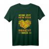 Keine Zeit Mein Volk Braucht Mich Imker T-Shirt – Lustiges Geschenk für Bienenzüchter & Bienenliebhaber