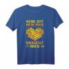 Keine Zeit Mein Volk Braucht Mich Imker T-Shirt – Lustiges Geschenk für Bienenzüchter & Bienenliebhaber