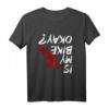 Is my Bike Okay Shirt – Lustiges Fahrrad T-Shirt für Radfahrer, MTB & Fahrradfahrer Geschenk für Männer, Frauen & Kinder