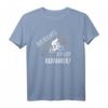 Witziges Radfahrer Spruch T-Shirt für Radfahrer und Radsportbegeisterte – Perfektes Geschenk für Mountainbiker, Rennradfahrer und Radrennen-Fans