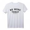 NO WORK TODAY X JUST CHILLIN. - Lustiges Sommer-Urlaub T-Shirt für Strand, Pool & Abenteuer