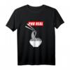 Pho Real T-Shirt - Funny Vietnamese Noodle Pun Tee, Perfect Gift for Food Lovers, Pho, Ramen, and Asian Cuisine Enthusiasts