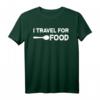I Travel For Food Quote T-Shirt – Lustiges Foodie und Reise Geschenk für Blogger, Gourmets & Essensliebhaber