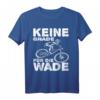 Keine Gnade Für Die Wade Mountainbike BMX Motiv T-Shirt – Perfektes Geschenk für Radfahrer, Dirtbiker & Offroad Fans