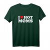 Heart Hot Moms Ich liebe heiße Mütter T-Shirt - Perfektes Geschenk für den HapMonkey, Weihnachten oder Ostern
