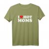 Heart Hot Moms Ich liebe heiße Mütter T-Shirt - Perfektes Geschenk für den HapMonkey, Weihnachten oder Ostern