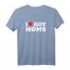 Heart Hot Moms Ich liebe heiße Mütter T-Shirt - Perfektes Geschenk für den HapMonkey, Weihnachten oder Ostern