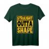 Straight Outta Shape Bodybuilder Fitness-Studio T-Shirt - Motivierende Trainingsidee für Trainer, Freunde und Familie