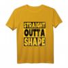 Straight Outta Shape Bodybuilder Fitness-Studio T-Shirt - Motivierende Trainingsidee für Trainer, Freunde und Familie