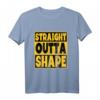 Straight Outta Shape Bodybuilder Fitness-Studio T-Shirt - Motivierende Trainingsidee für Trainer, Freunde und Familie