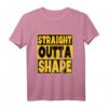 Straight Outta Shape Bodybuilder Fitness-Studio T-Shirt - Motivierende Trainingsidee für Trainer, Freunde und Familie