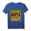 Straight Outta Shape Bodybuilder Fitness-Studio T-Shirt - Motivierende Trainingsidee für Trainer, Freunde und Familie