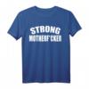 Herren Strong Motherfucker Bodybuilding Gym Fitness T-Shirt – Motivationsshirt für Kraftsport, Gewichtheber & Fitnessstudio