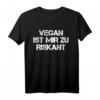 Vegan Ist Mir Zu Riskant HapMonkey Kraftsport T-Shirt – Humorvolles Fitness Outfit für Vegane Kraftsportler und Trainer