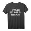 Vegan Ist Mir Zu Riskant HapMonkey Kraftsport T-Shirt – Humorvolles Fitness Outfit für Vegane Kraftsportler und Trainer