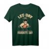 Fitness Gym Leg Day ist mein Lieblingstag Workout Bodybuilding T-Shirt – Motivationskleidung für Kraftsport und Fitnessstudio