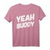 Yeah Buddy Shirt Lustig Bodybuilding Spruch Humor T-Shirt – Perfektes Geschenk für Fitnessliebhaber, Freunde und Familie