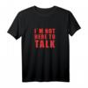 Not Here To Talk Fitness Pumper Workout T-Shirt – Humorvolles Gym Outfit für Bodybuilder & Fitnessliebhaber