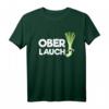 Ober Lauch Fitness Training Bodybuilding T-Shirt - Lustiges Gym-Shirt für Anfänger und Kraftsportler