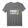 Ober Lauch Fitness Training Bodybuilding T-Shirt - Lustiges Gym-Shirt für Anfänger und Kraftsportler
