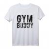Gym Buddy Fitness Workout Freund Gewichtheber Bodybuilding T-Shirt – Perfektes Geschenk für Fitnesspartner und Trainingsfreunde