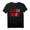 Leg Day Legendary Bodybuilding Fitness T-Shirt – Motivationsshirt für Männer und Frauen beim Training im Gym oder Outdoor