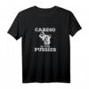 Damen Cardio is for Pussies Cooles Bodybuilding Muskeln Workout T-Shirt – Stylisches Motivationsshirt für Fitness, Training & Geschenkideen