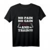 T-Shirt zum Trainieren - No Pain Not Gain, Shut Up and Train Motivationsshirt für Sport & Geschenke
