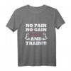 T-Shirt zum Trainieren - No Pain Not Gain, Shut Up and Train Motivationsshirt für Sport & Geschenke