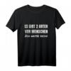 Es Gibt Zwei Arten Von Menschen Ich Hasse Beide - Lustiges Sarkasmus T-Shirt für Humorliebhaber & Geschenkideen