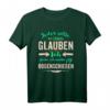 Jeder sollte Glauben - Cooles Vintage Bogenschießen T-Shirt, perfektes Geschenk für Bogenschützen, Trainer & Teammitglieder