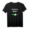 Lustiges Bogenschießen T-Shirt Geschenk – Funny Bogenschießen Modus für Kinder und Erwachsene, Party-Accessoire & Geschenkidee