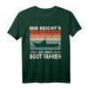 Mir Reicht's Ich Gehe Boot Fahren Bootsfahrer T-Shirt – Perfektes Geschenk für Segler, Bootsbesitzer & Motorbootfahrer