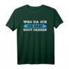Weg da ich darf jetzt boot fahren T-Shirt – Lustiges Geschenk für Bootsführer & Segler zum Geburtstag oder Bootsführerschein