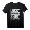 Lucky Bowling - Lustiges Bowling Outfit für Männer und Frauen als Geschenk für Bowling-Liebhaber