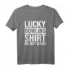 Lucky Bowling - Lustiges Bowling Outfit für Männer und Frauen als Geschenk für Bowling-Liebhaber