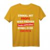Lustiges Arbeitsspruch T-Shirt für Männer und Frauen – Für Kollegen, Handwerker, Bauarbeiter & Büromitarbeiter