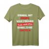 Lustiges Arbeitsspruch T-Shirt für Männer und Frauen – Für Kollegen, Handwerker, Bauarbeiter & Büromitarbeiter