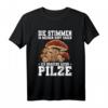 Pilzsammler T-Shirt - Lustiges Geschenk für Pilzsucher & Naturfreunde zum Geburtstag mit Spruch 'die stimmen in meinen Kopf sagen ich brauche mehr Pilze'