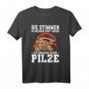 Pilzsammler T-Shirt - Lustiges Geschenk für Pilzsucher & Naturfreunde zum Geburtstag mit Spruch 'die stimmen in meinen Kopf sagen ich brauche mehr Pilze'