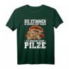 Pilzsammler T-Shirt - Lustiges Geschenk für Pilzsucher & Naturfreunde zum Geburtstag mit Spruch 'die stimmen in meinen Kopf sagen ich brauche mehr Pilze'