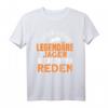 Jagen Legendäre Jäger Von Dem Alle Reden T-Shirt – Lustiges Jagd Design für Jäger & Wildschwein Fans