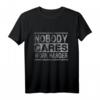 Nobody Cares, Work Harder Sport Motivation T-Shirt – Fitness, Bodybuilding & Kraftsport Spruch für Gym & Training, Perfektes Geschenk für Trainingspartner