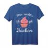 Mir reichts ich geh Backen T-Shirt – Lustiges Backmotiv als Geschenk für Bäcker und Hobbybäckerinnen zu Geburtstag, Weihnachten & mehr