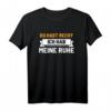 Du Hast Recht Ich Hab Meine Ruhe T-Shirt - Lustiges Humor-Design für den Arbeitsalltag & perfekte Geschenkidee zu Weihnachten & Geburtstag