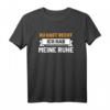 Du Hast Recht Ich Hab Meine Ruhe T-Shirt - Lustiges Humor-Design für den Arbeitsalltag & perfekte Geschenkidee zu Weihnachten & Geburtstag
